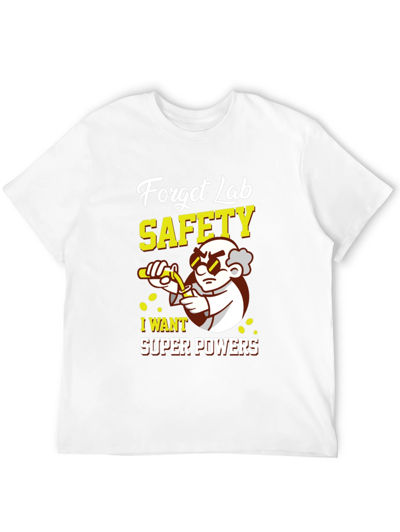 Forget Lab Safety Super Powers T-Shirt