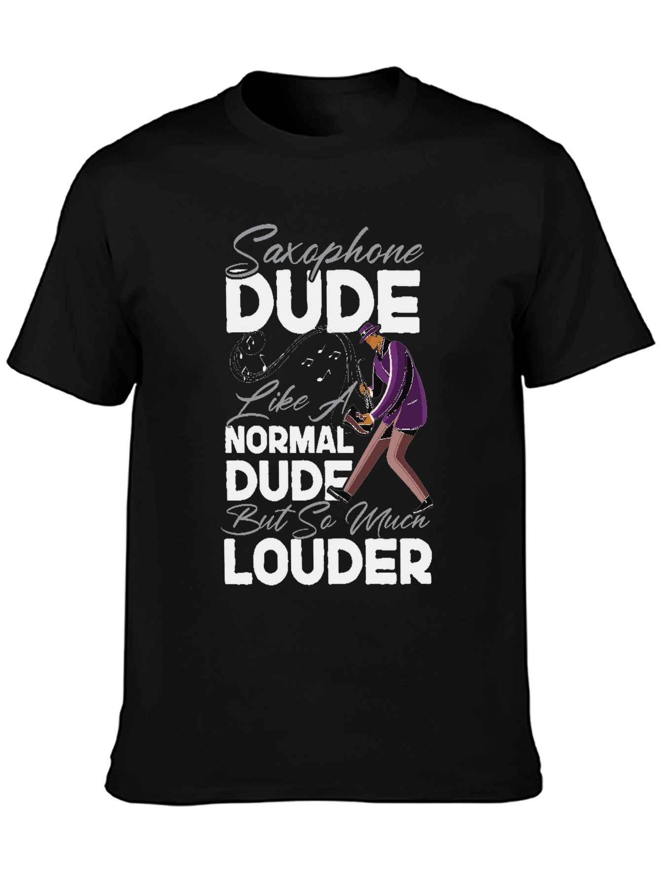 Saxophone Dude T-Shirt: Loud & Proud Musician Tee