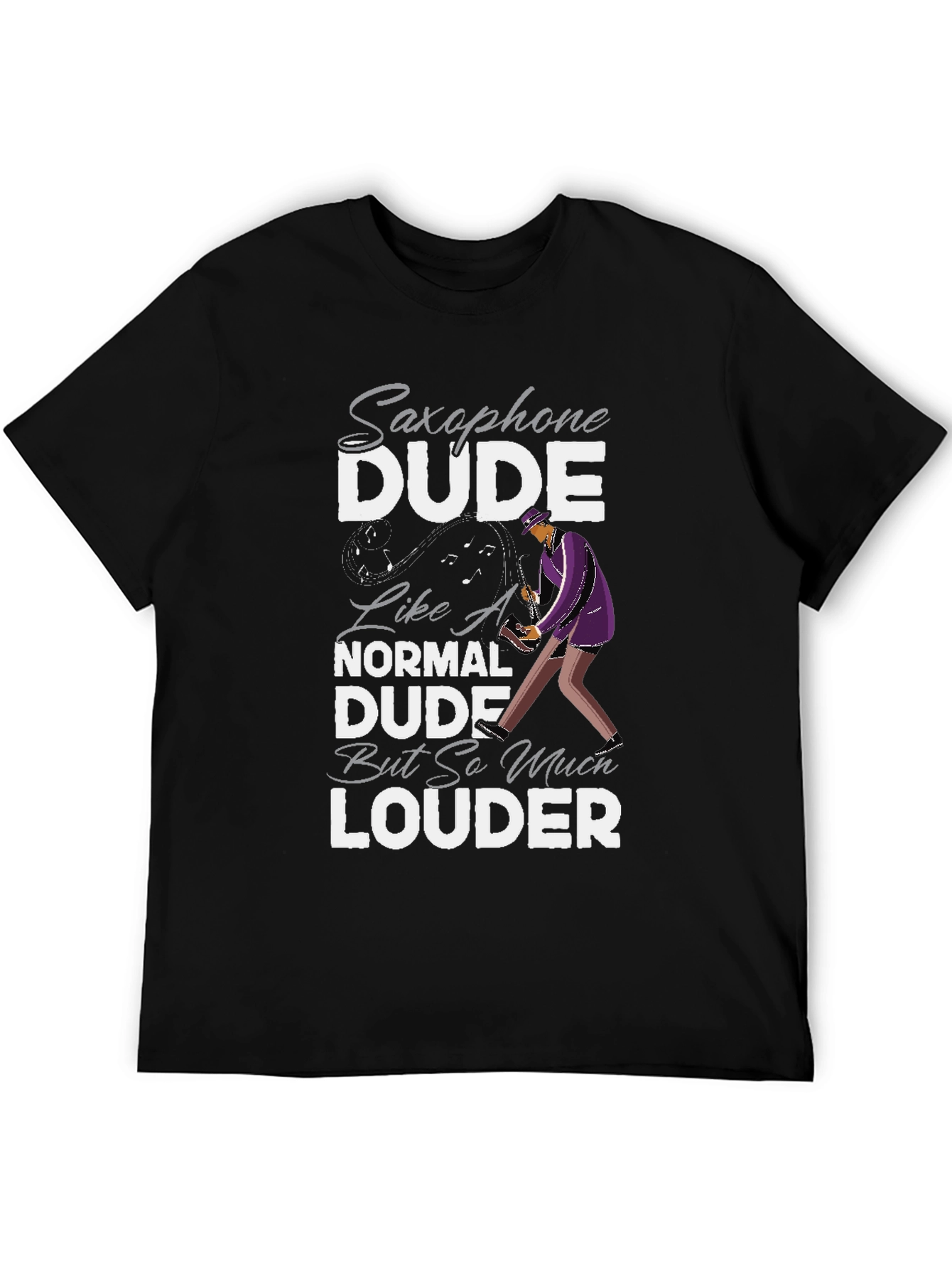 Saxophone Dude T-Shirt: Loud & Proud Musician Tee