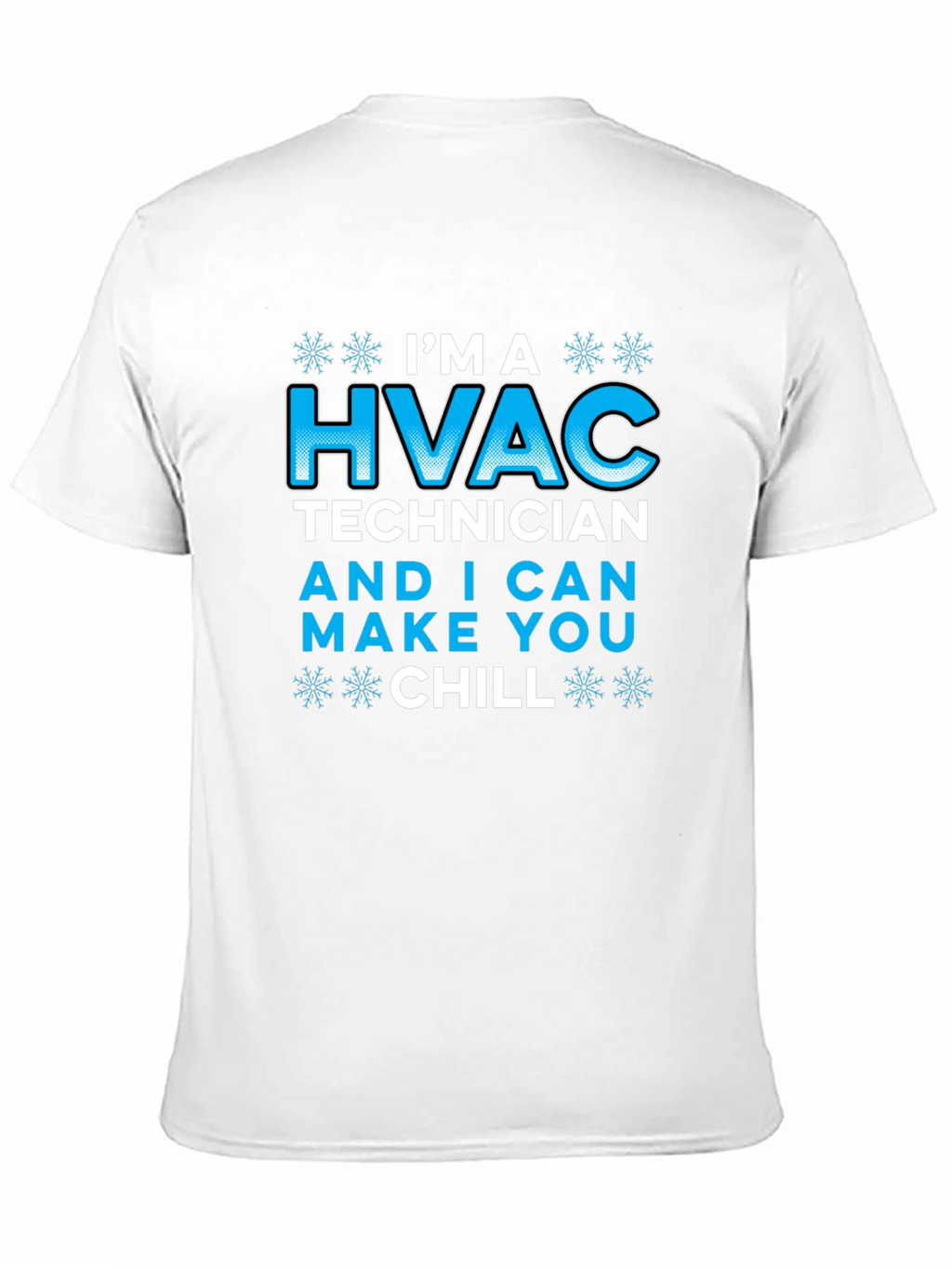 HVAC Technician Graphic T-Shirt - Funny Chill Quote