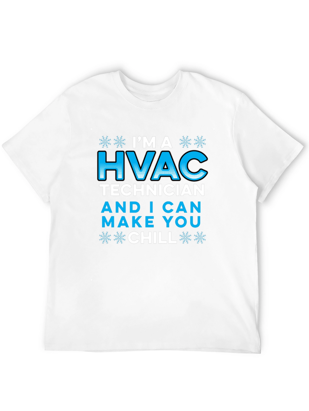 HVAC Technician Graphic T-Shirt - Funny Chill Quote