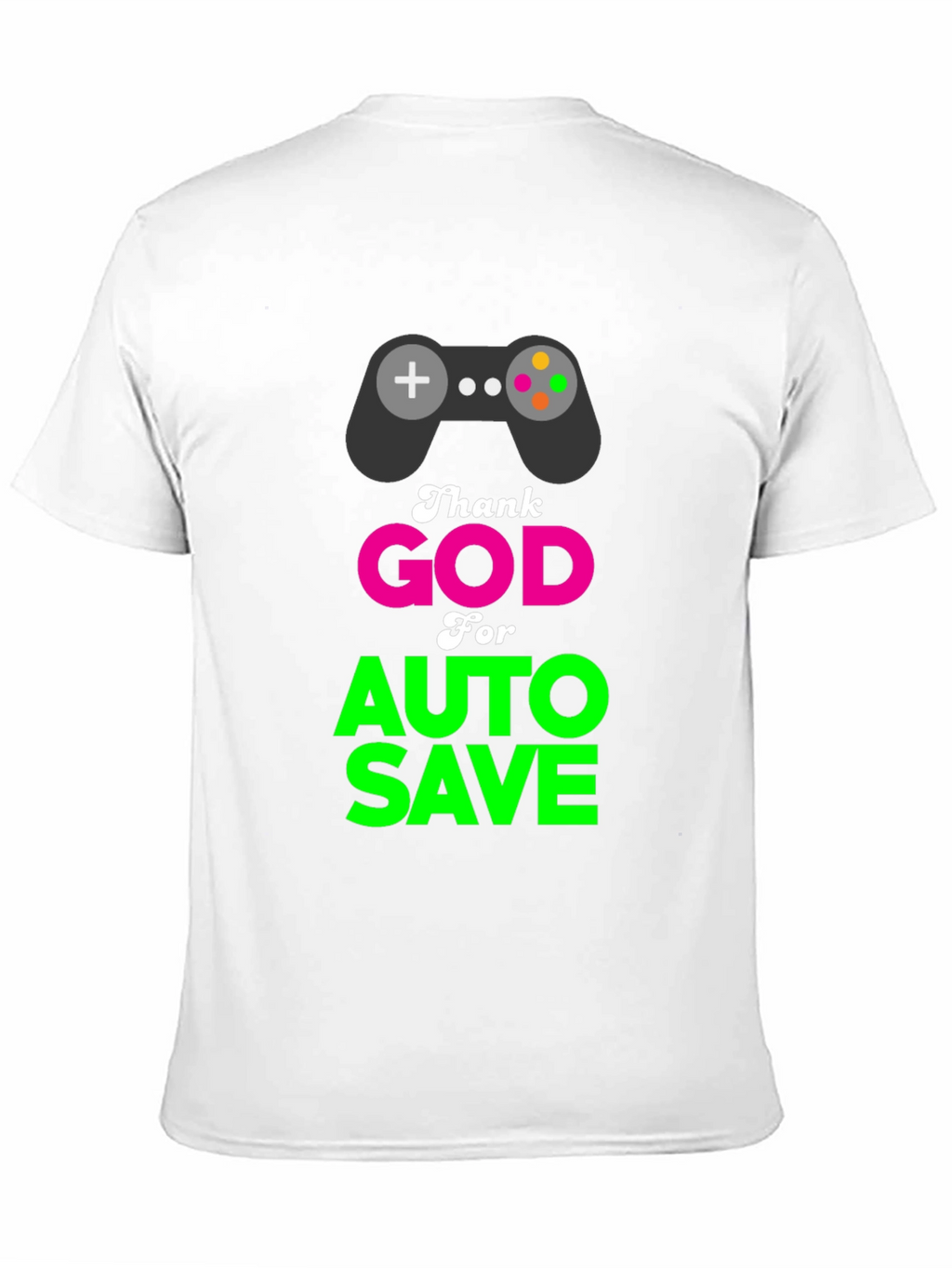 Thank God for Auto Save Gamer T-Shirt
