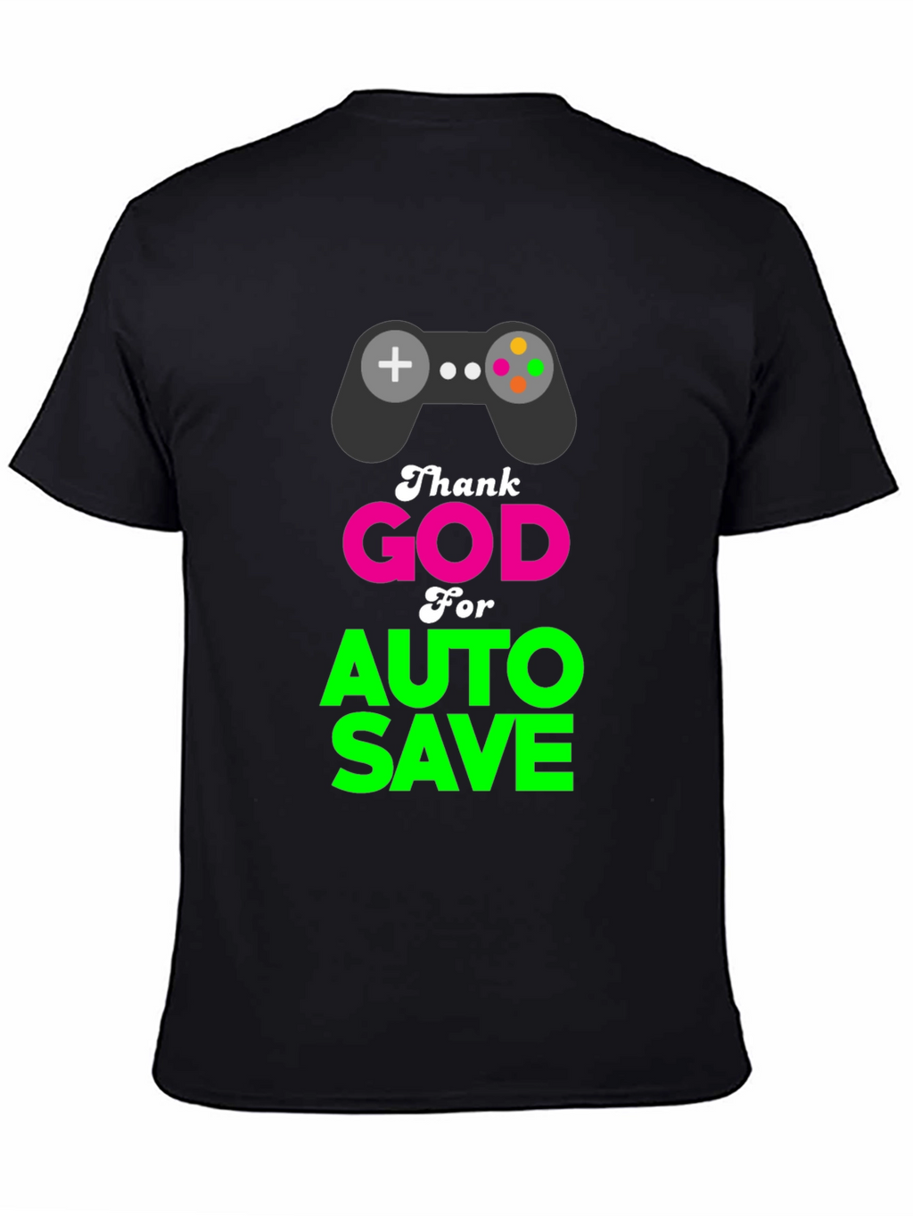 Thank God for Auto Save Gamer T-Shirt