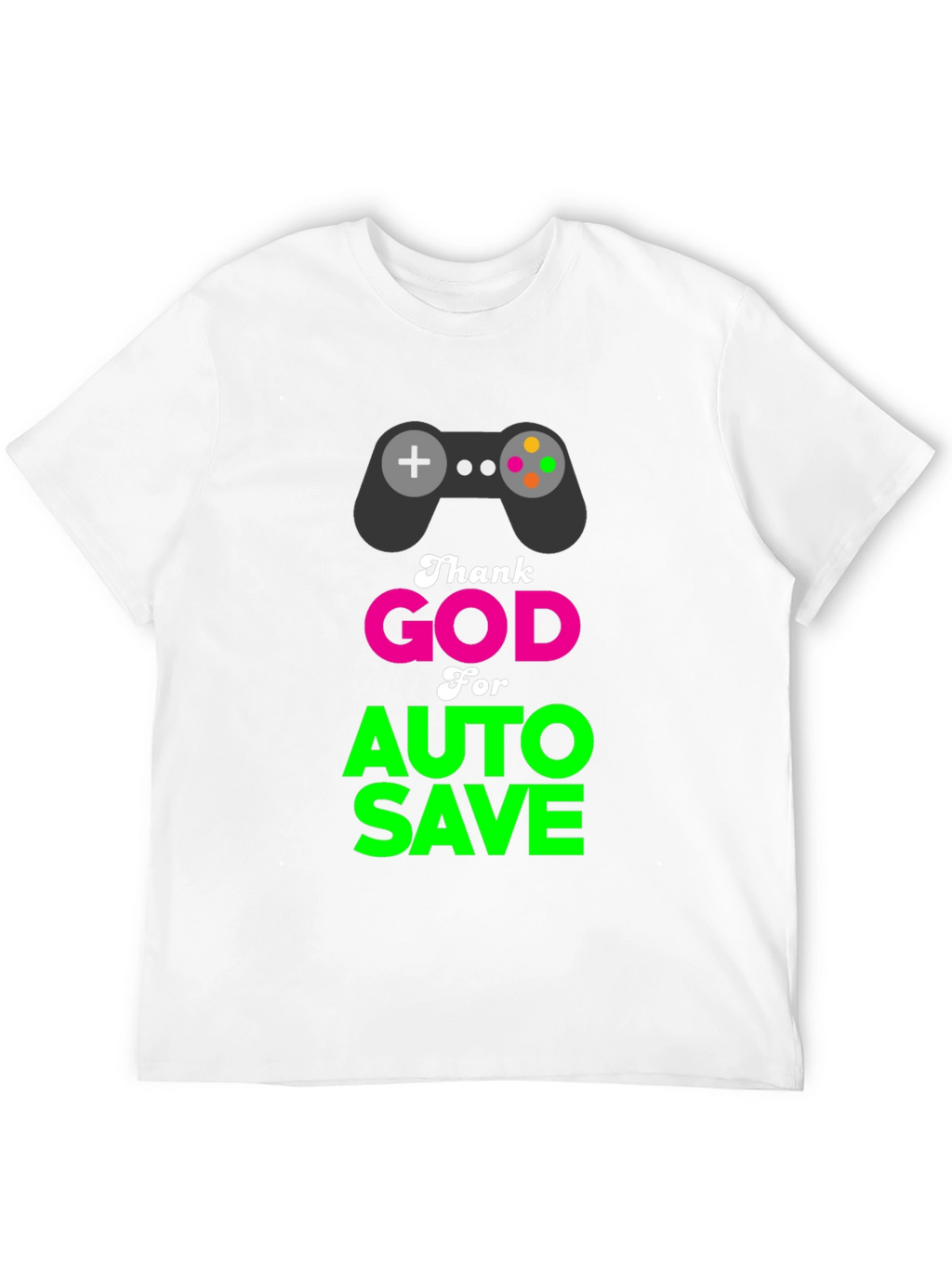 Thank God for Auto Save Gamer T-Shirt