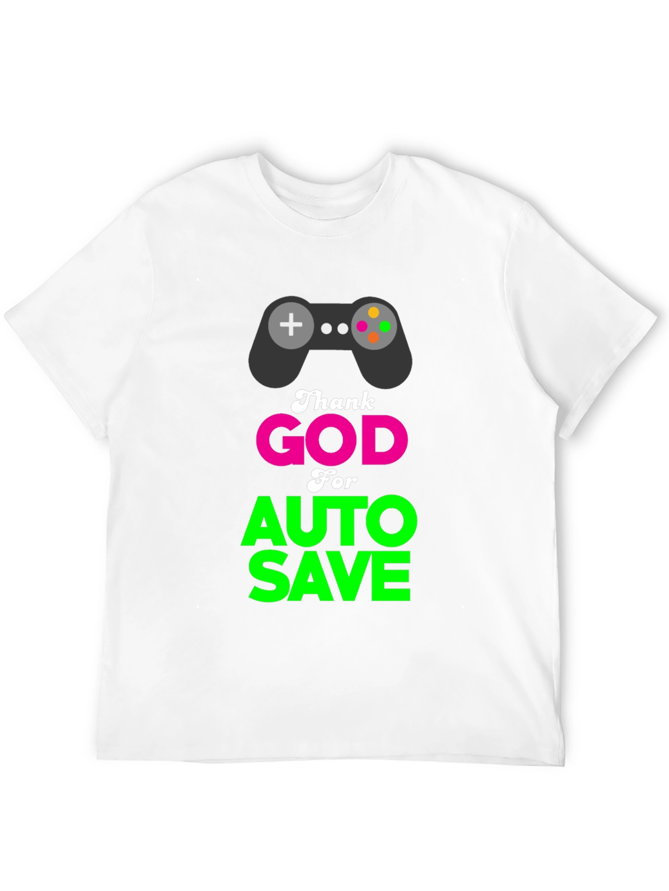 Thank God for Auto Save Gamer T-Shirt