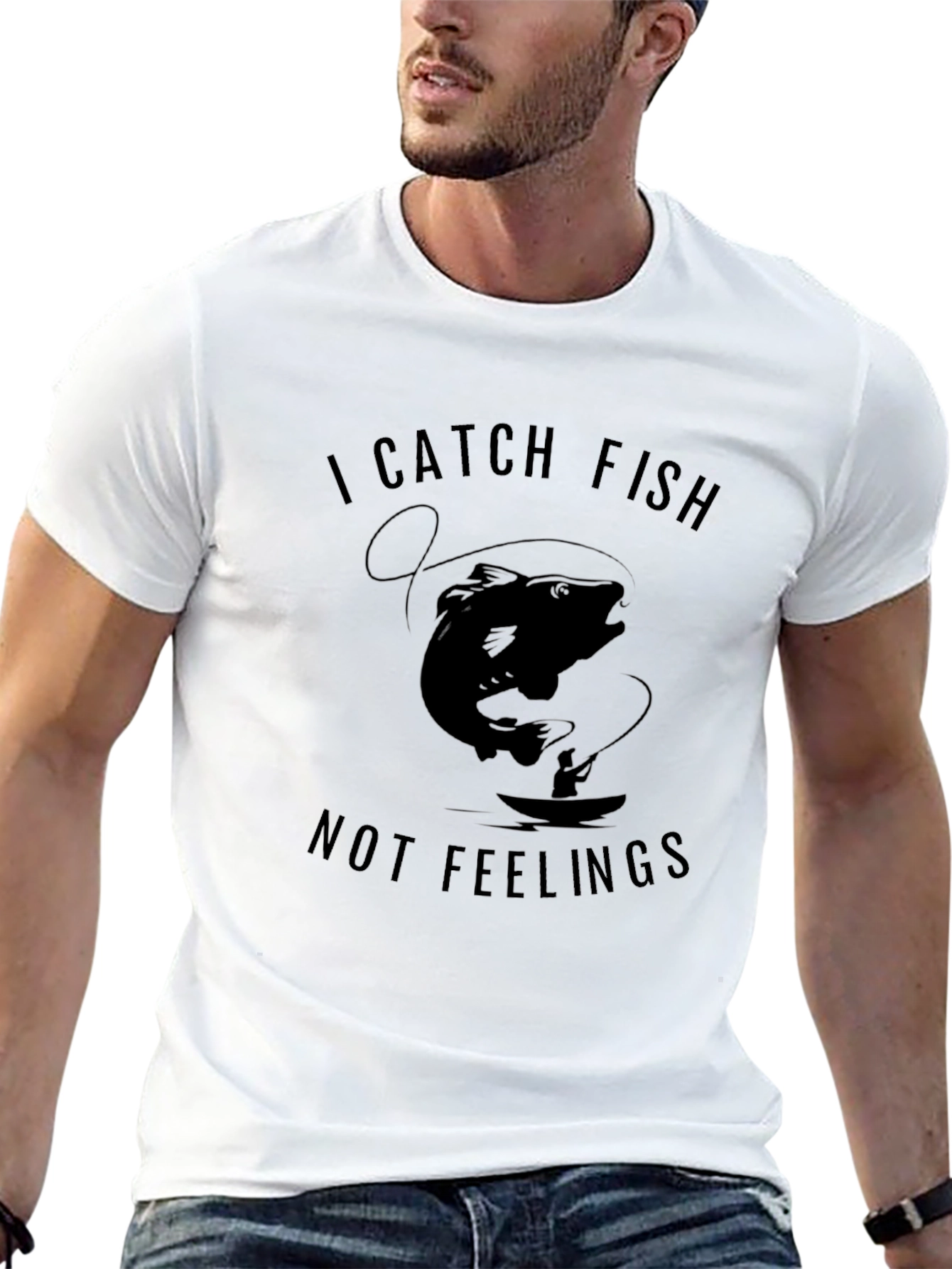 I Catch Fish Not Feelings T-Shirt