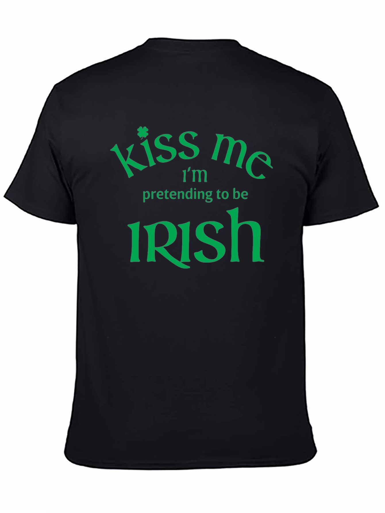 Kiss Me Im Pretending To Be Irish St. Patricks Day T-Shirt
