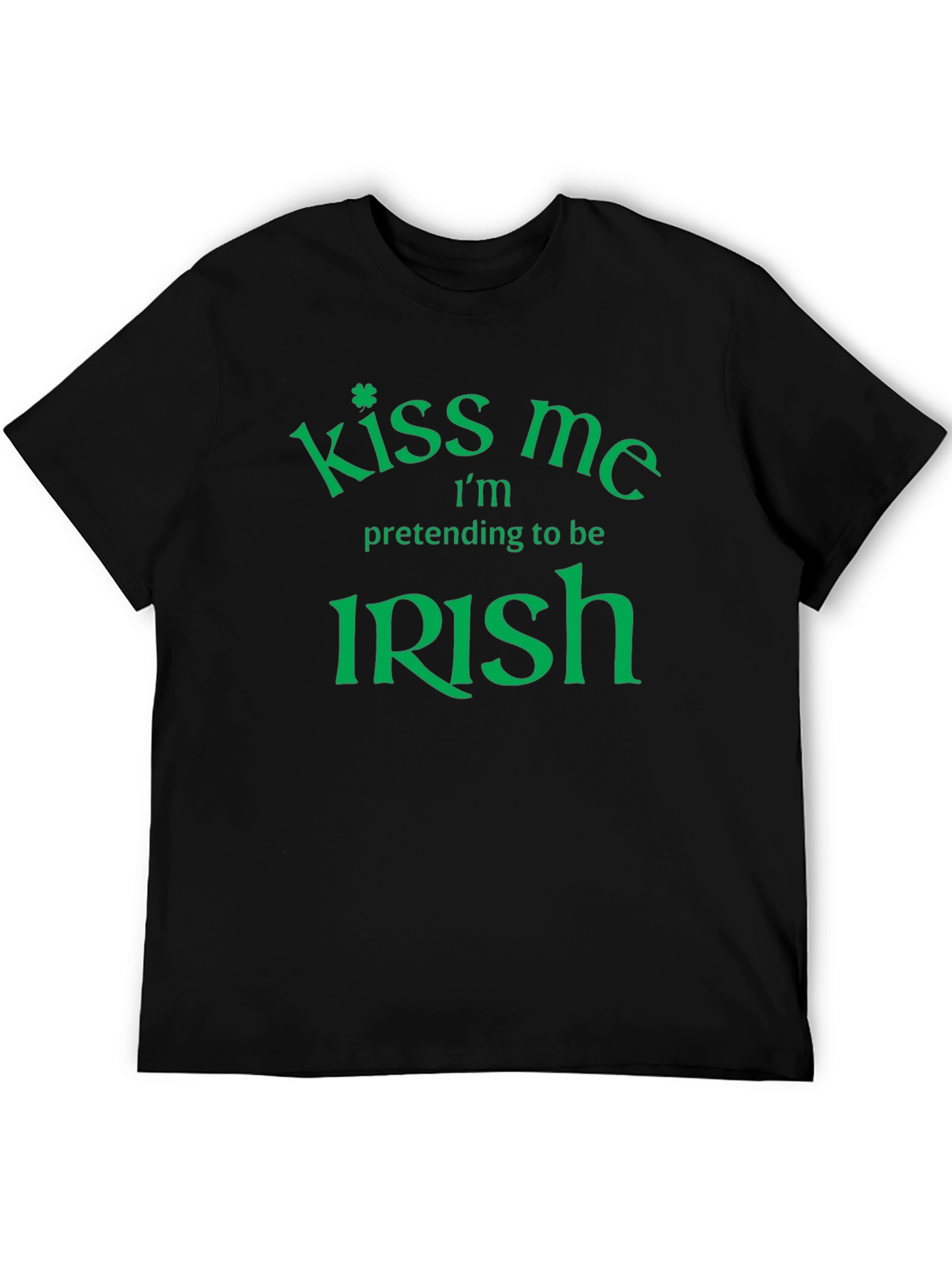 Kiss Me Im Pretending To Be Irish St. Patricks Day T-Shirt