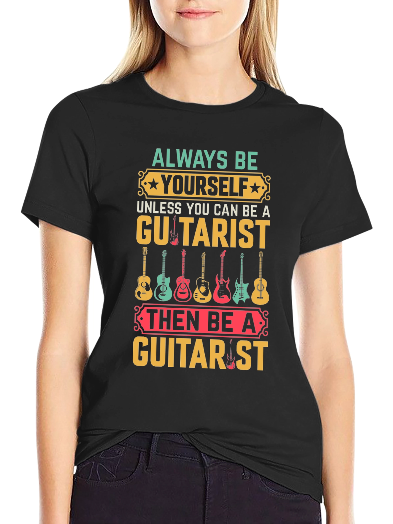Always Be Yourself Guitarist T-Shirt