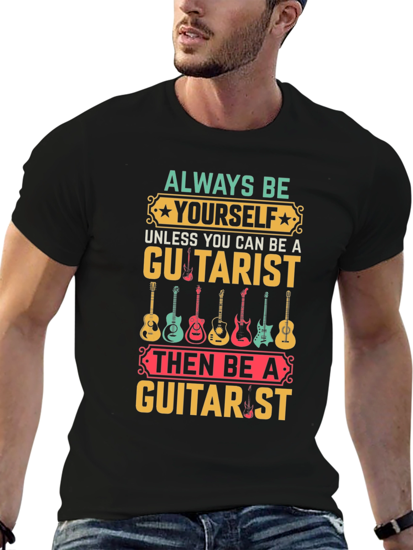 Always Be Yourself Guitarist T-Shirt