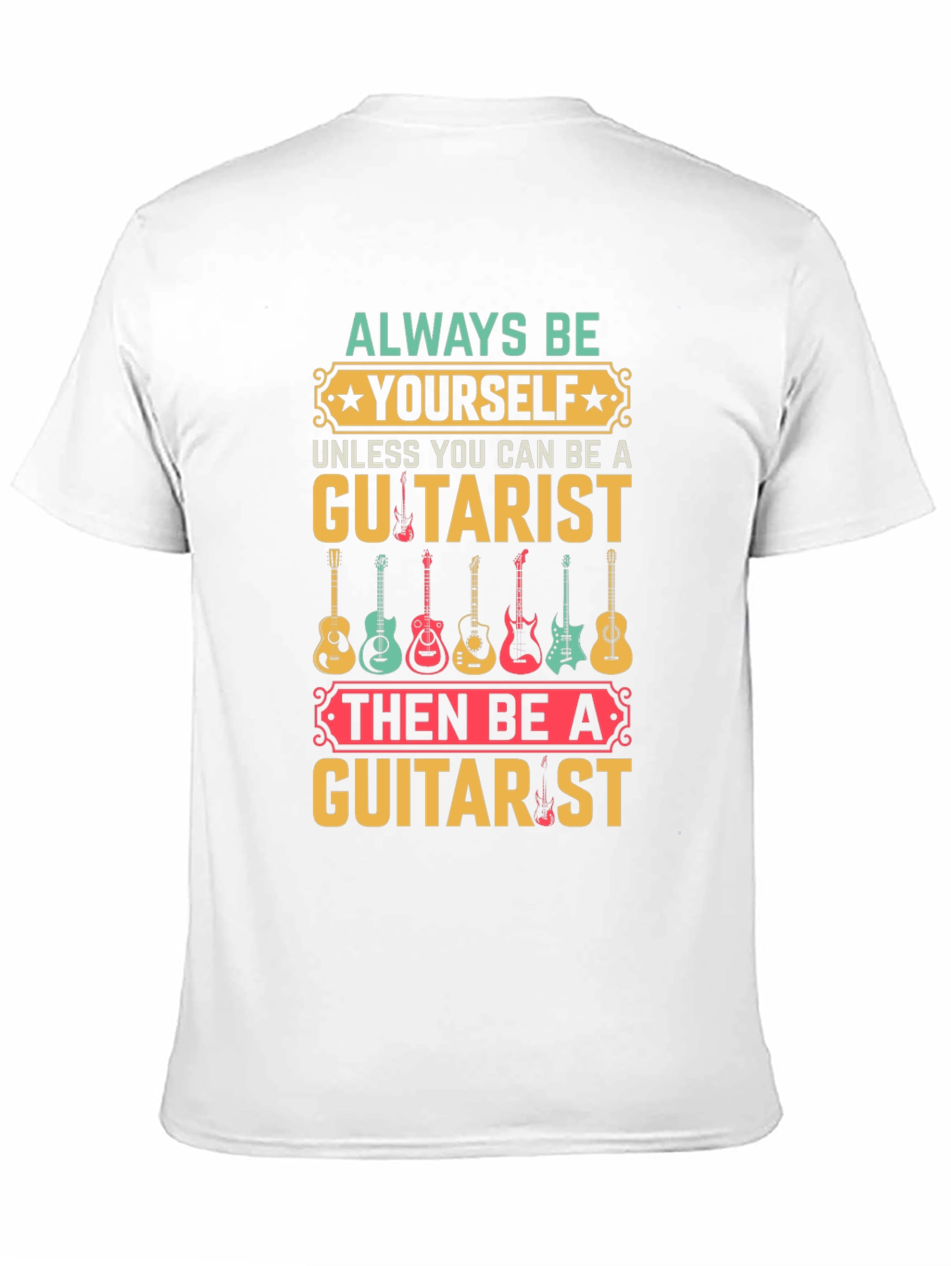 Always Be Yourself Guitarist T-Shirt
