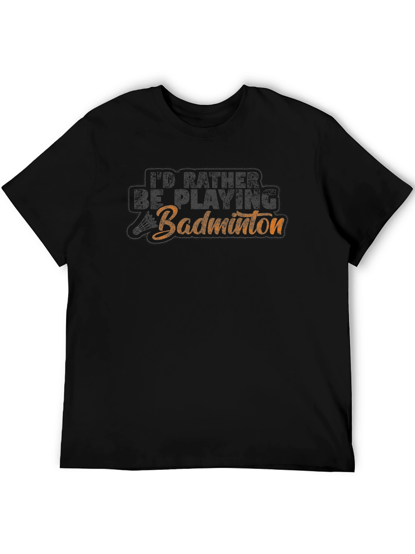 Badminton Player T-Shirt - Id Rather Be Playing