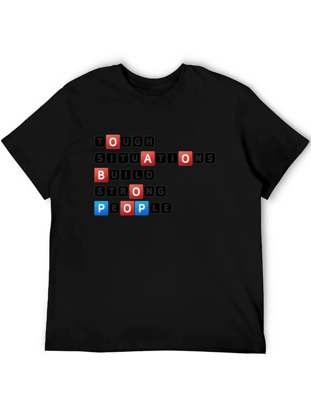 Motivational Scrabble T-Shirt - Tough Situations Build
