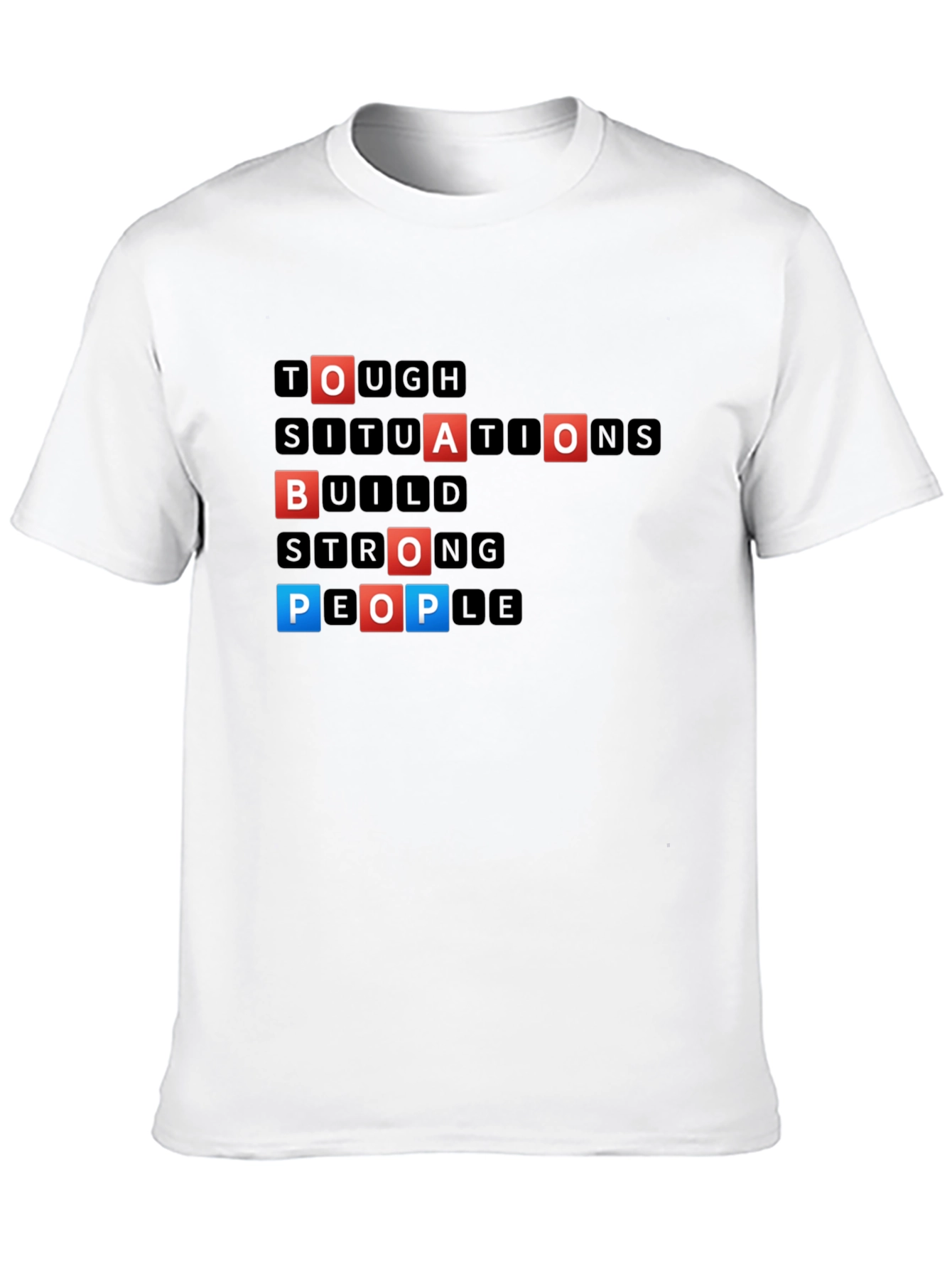 Motivational Scrabble T-Shirt - Tough Situations Build