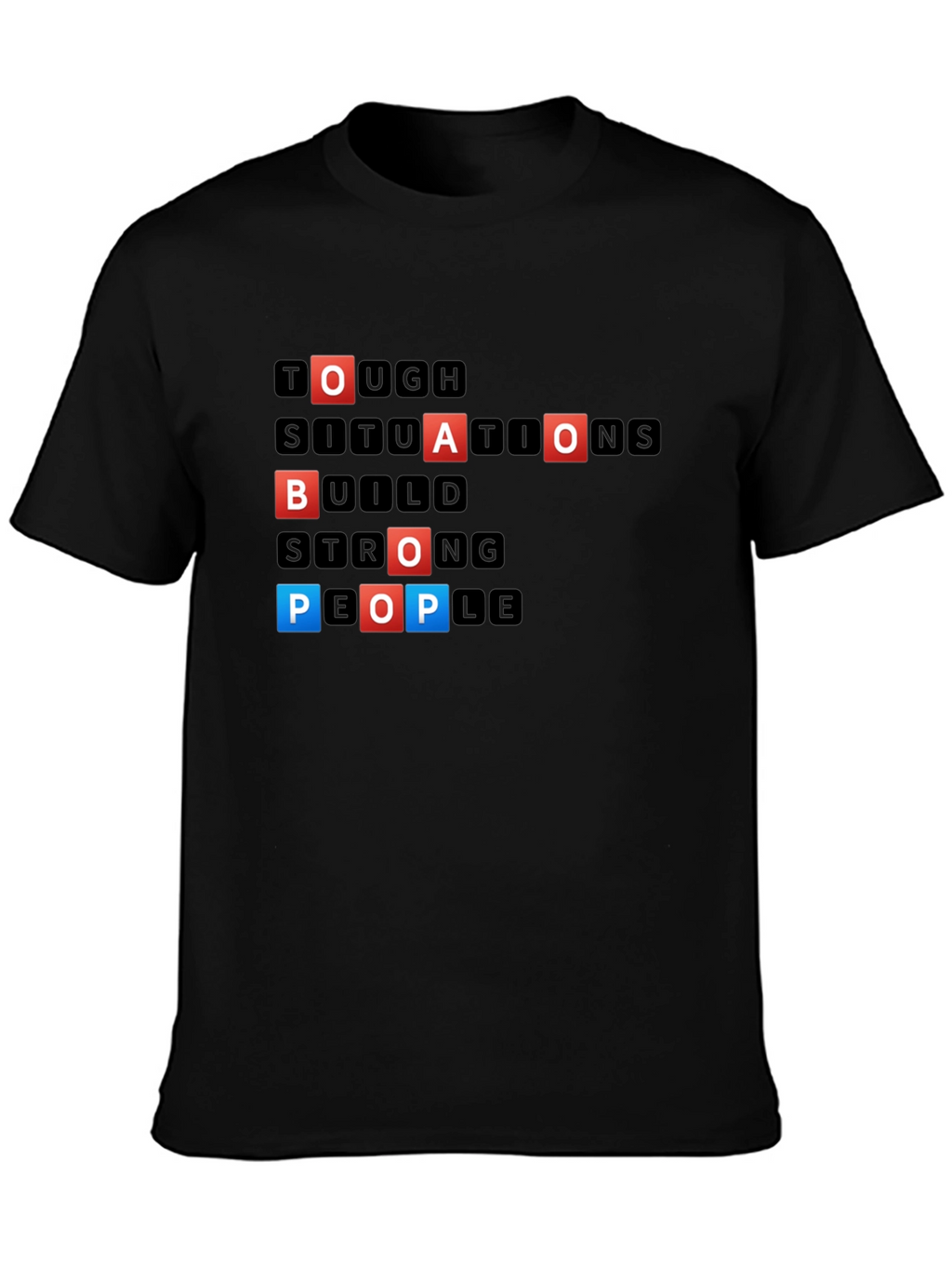 Motivational Scrabble T-Shirt - Tough Situations Build