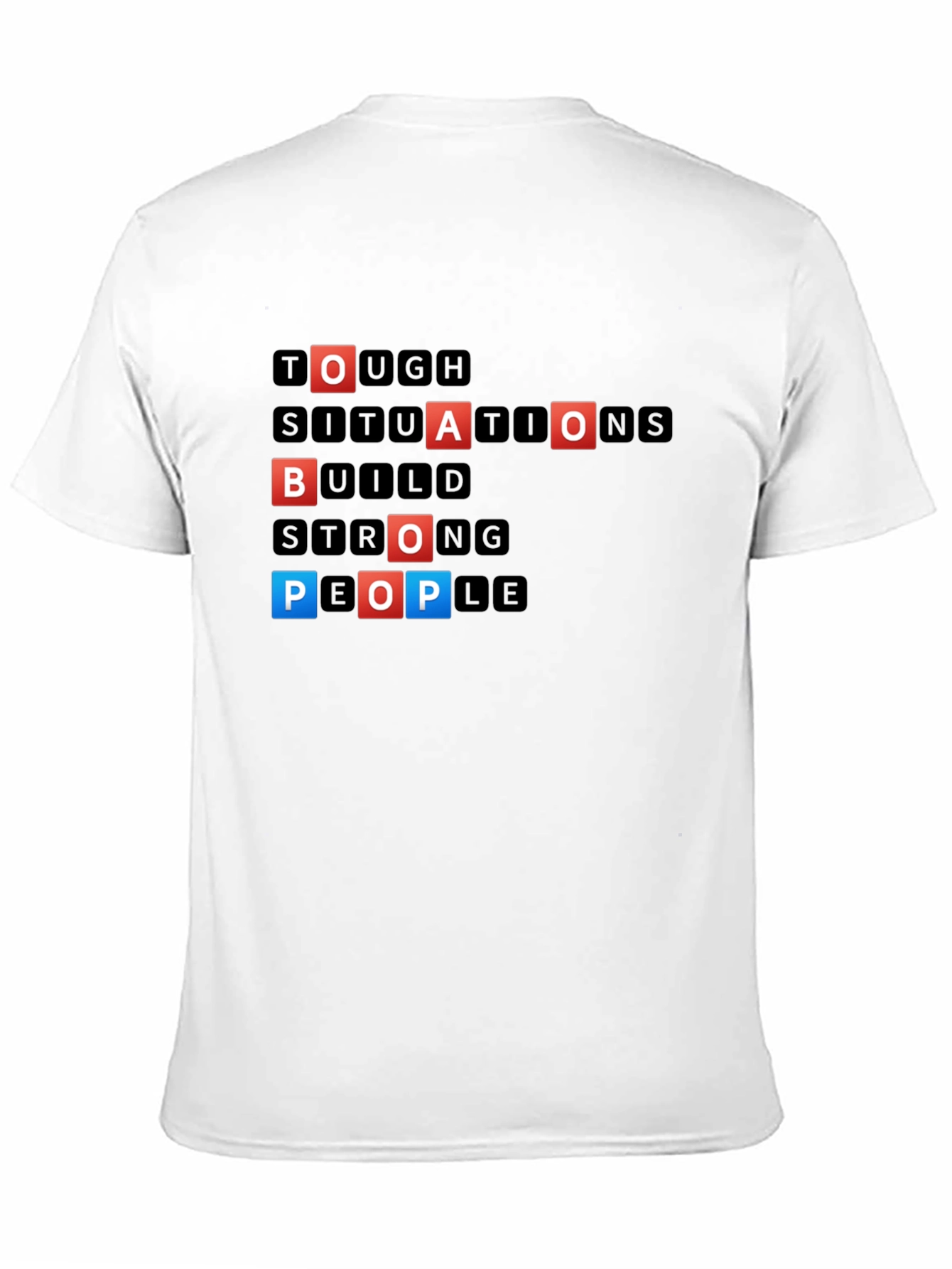 Motivational Scrabble T-Shirt - Tough Situations Build