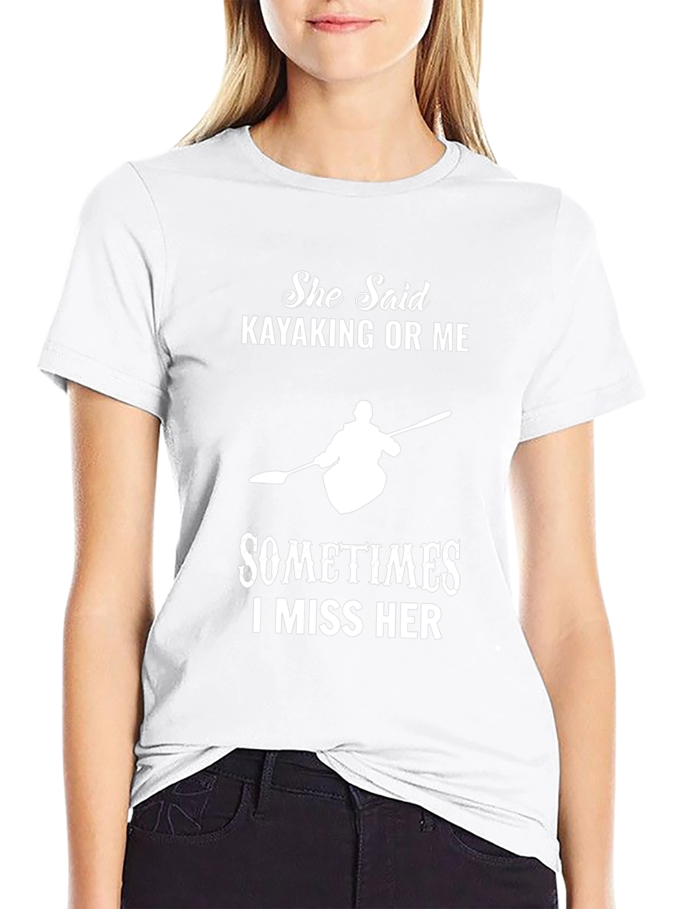 Kayaking T-Shirt: She Said Kayaking or Me