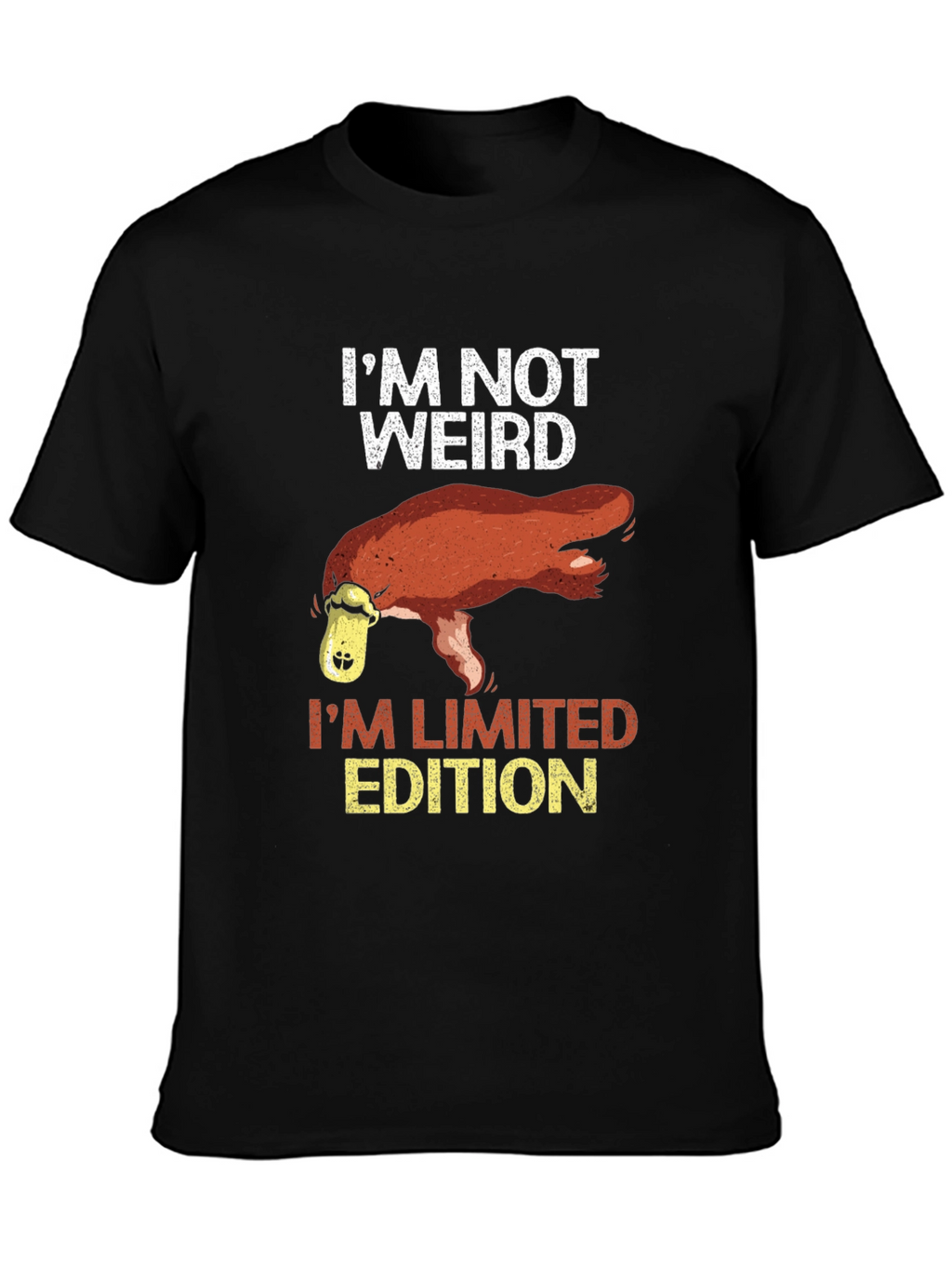 Im Not Weird Platypus Limited Edition T-Shirt