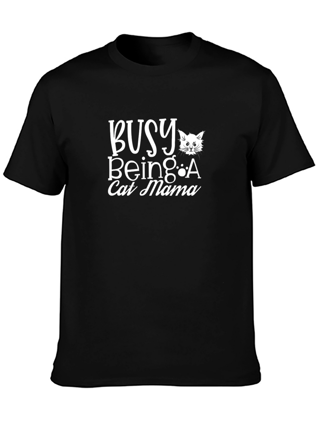 Busy Being A Cat Mama T-Shirt