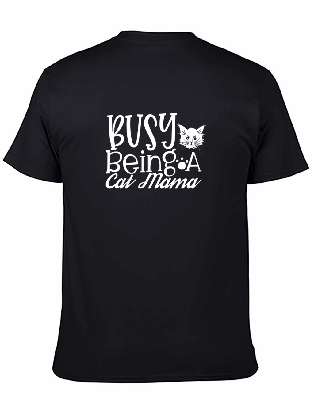 Busy Being A Cat Mama T-Shirt