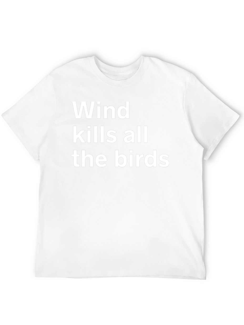 Wind Kills All The Birds Graphic T-Shirt