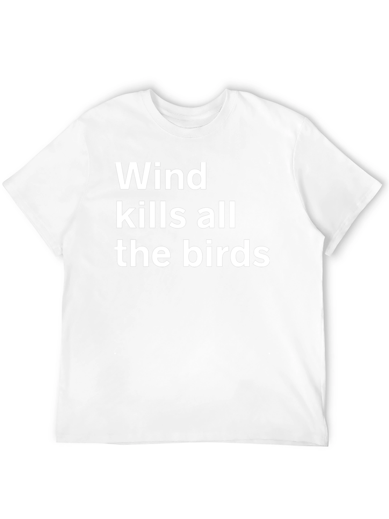 Wind Kills All The Birds Graphic T-Shirt