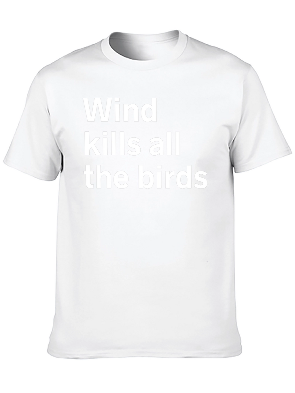 Wind Kills All The Birds Graphic T-Shirt