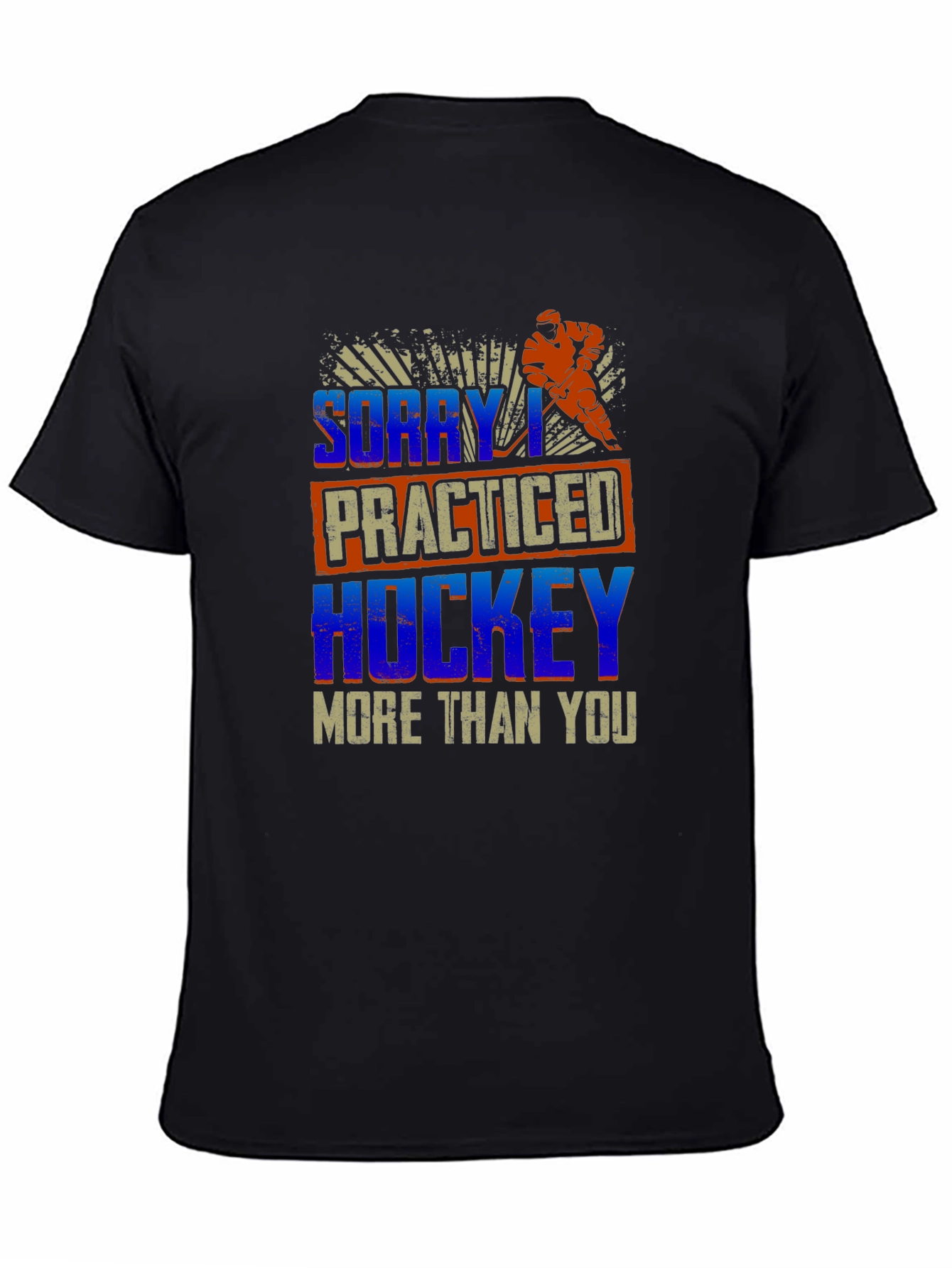 Sorry I Practiced Hockey More Than You T-Shirt