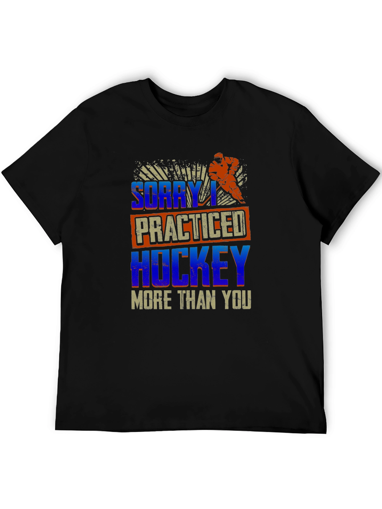 Sorry I Practiced Hockey More Than You T-Shirt