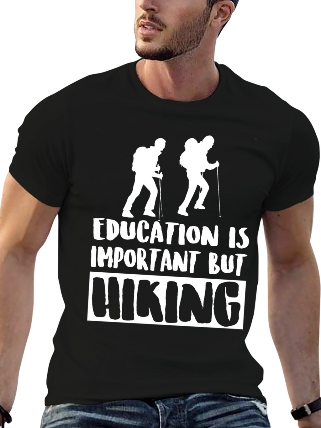 Hiking T-Shirt - Education Is Important But Hiking