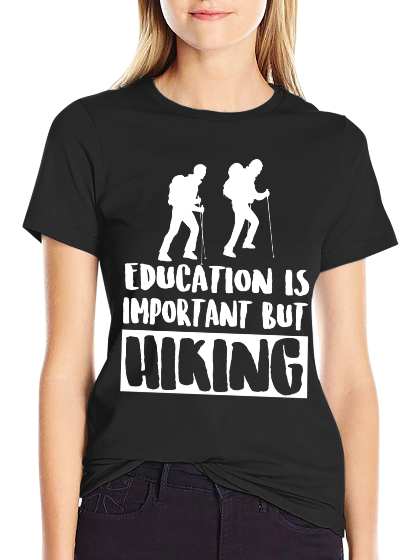 Hiking T-Shirt - Education Is Important But Hiking