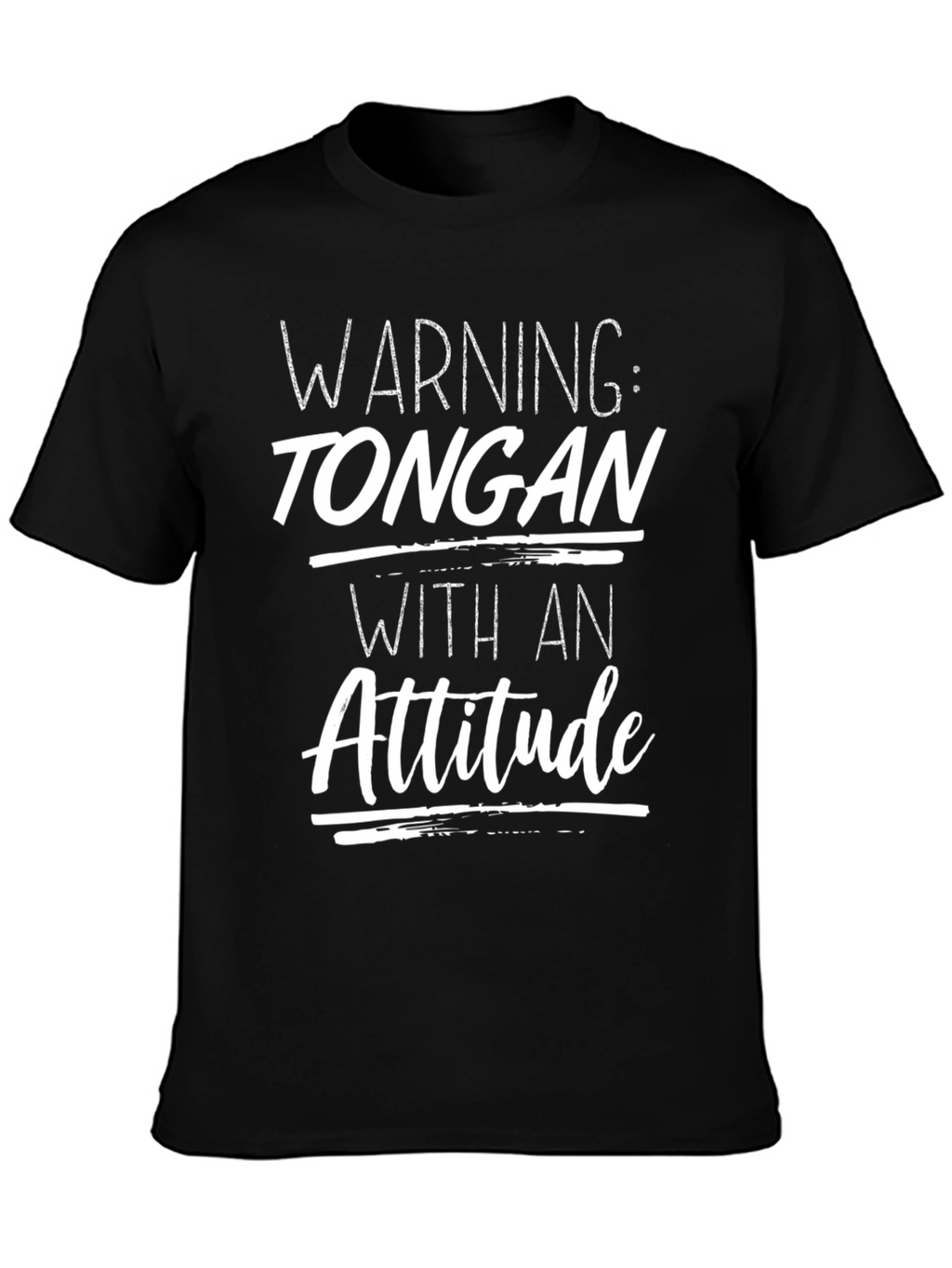 Warning: Tongan With An Attitude Graphic T-Shirt
