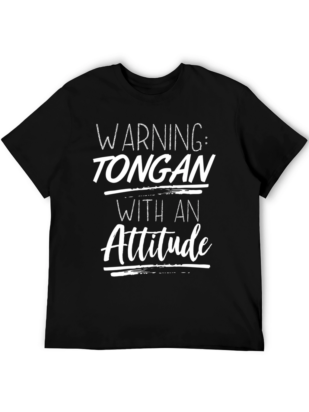 Warning: Tongan With An Attitude Graphic T-Shirt