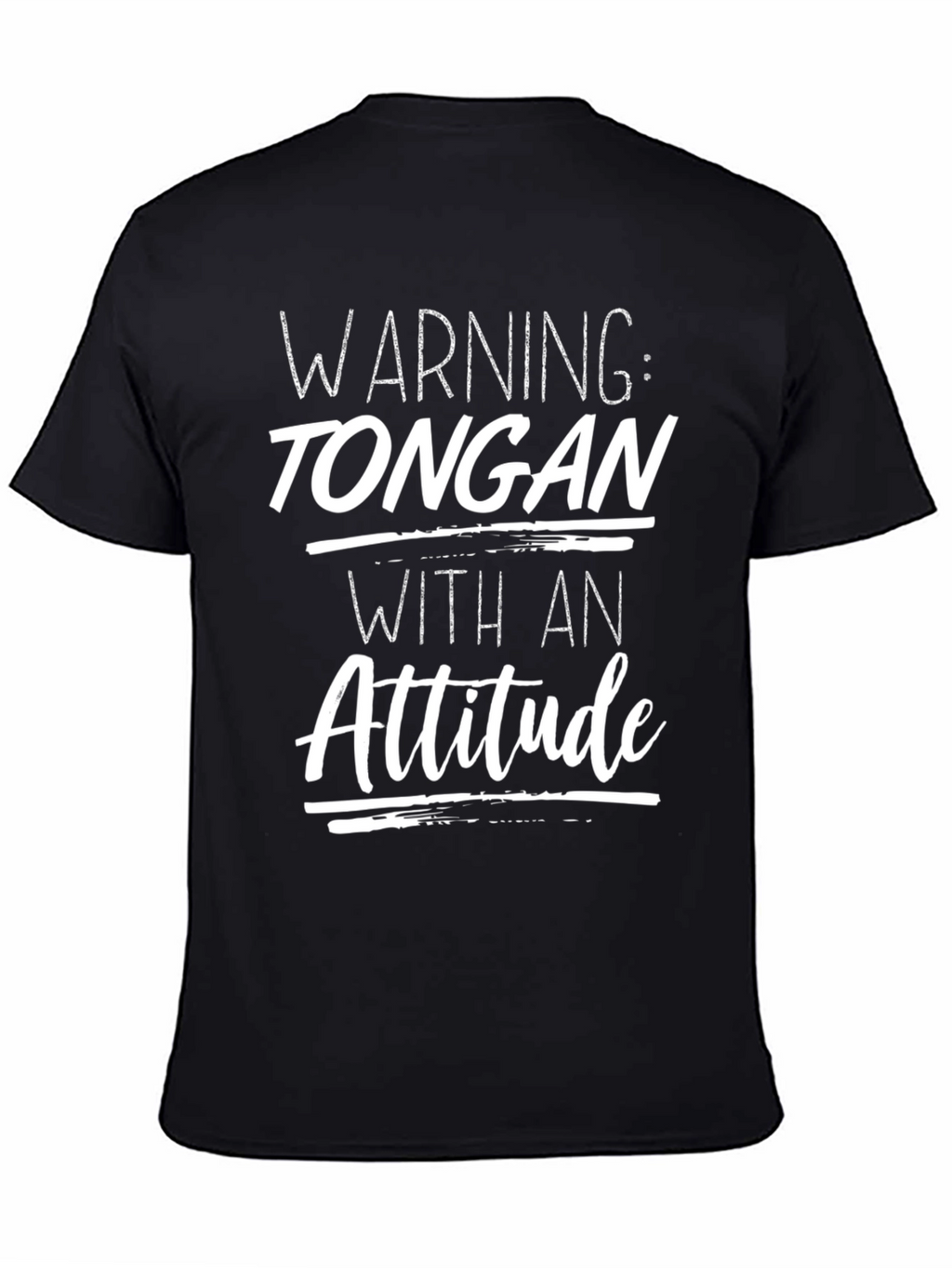 Warning: Tongan With An Attitude Graphic T-Shirt