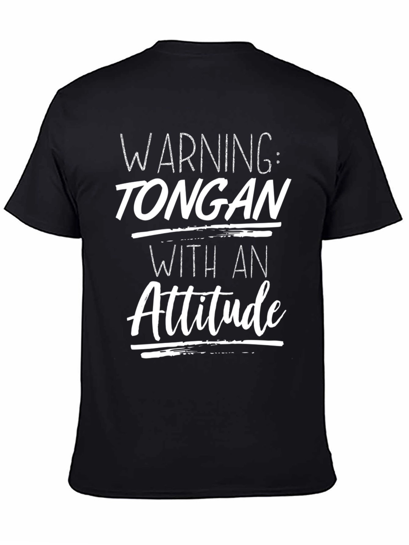 Warning: Tongan With An Attitude Graphic T-Shirt