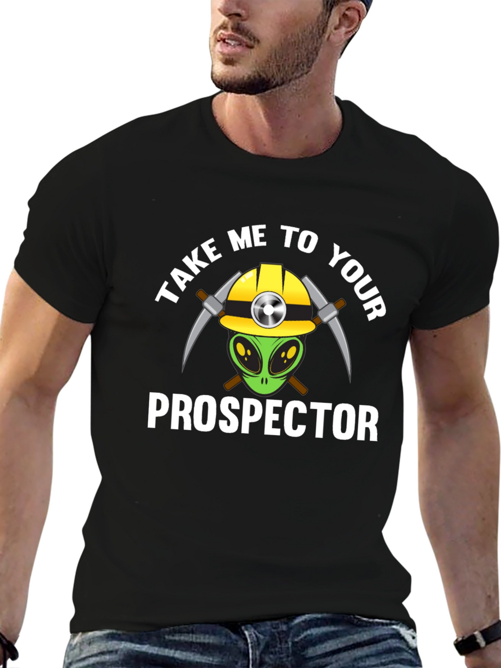 Take Me To Your Prospector T-Shirt