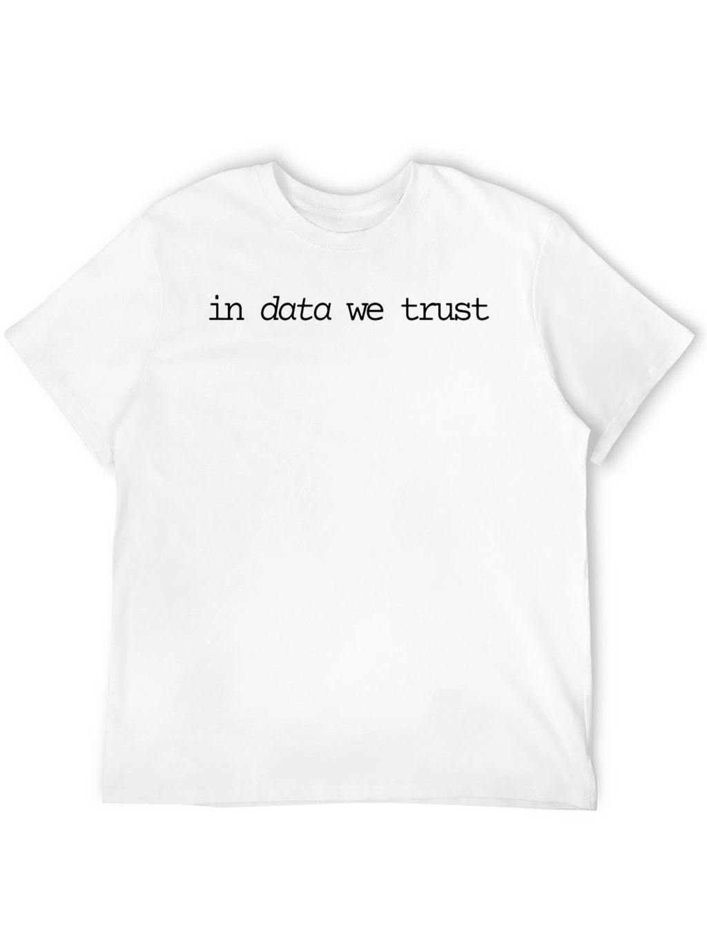 In Data We Trust T-Shirt - Black Cotton Tee