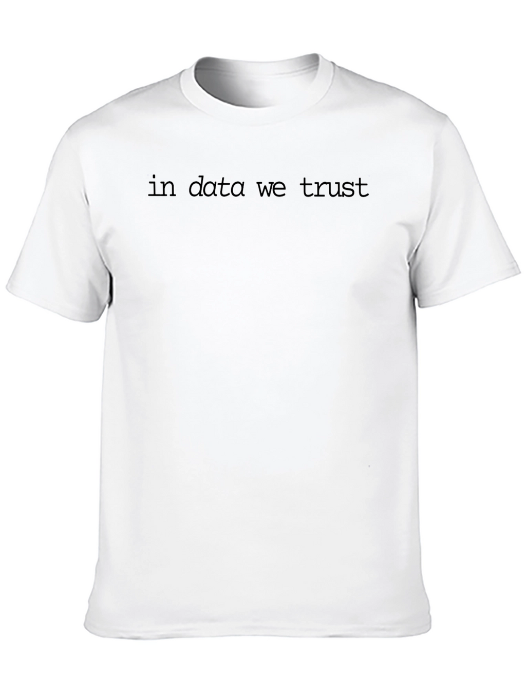 In Data We Trust T-Shirt - Black Cotton Tee