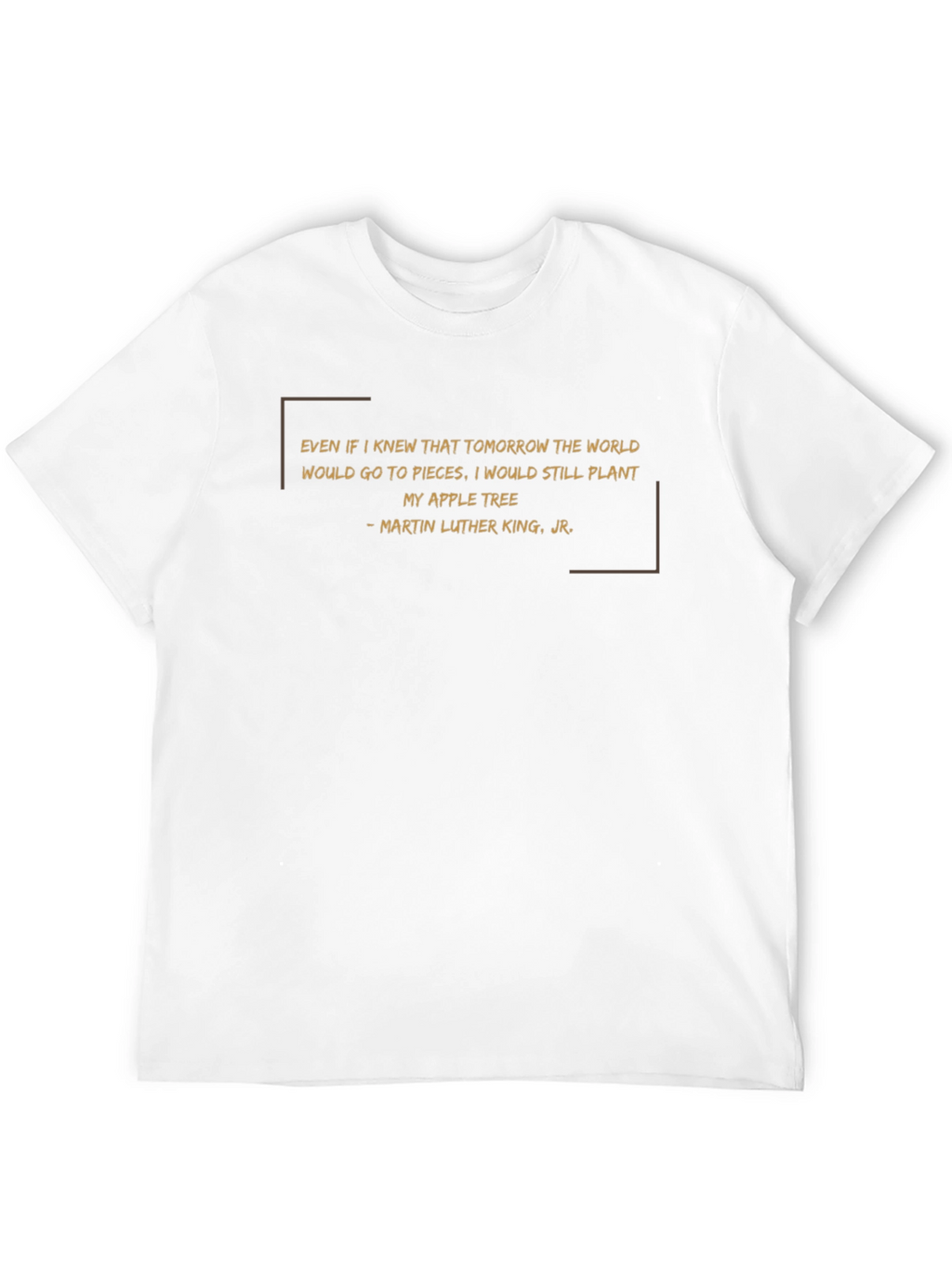Martin Luther King Jr. Apple Tree Quote T-Shirt