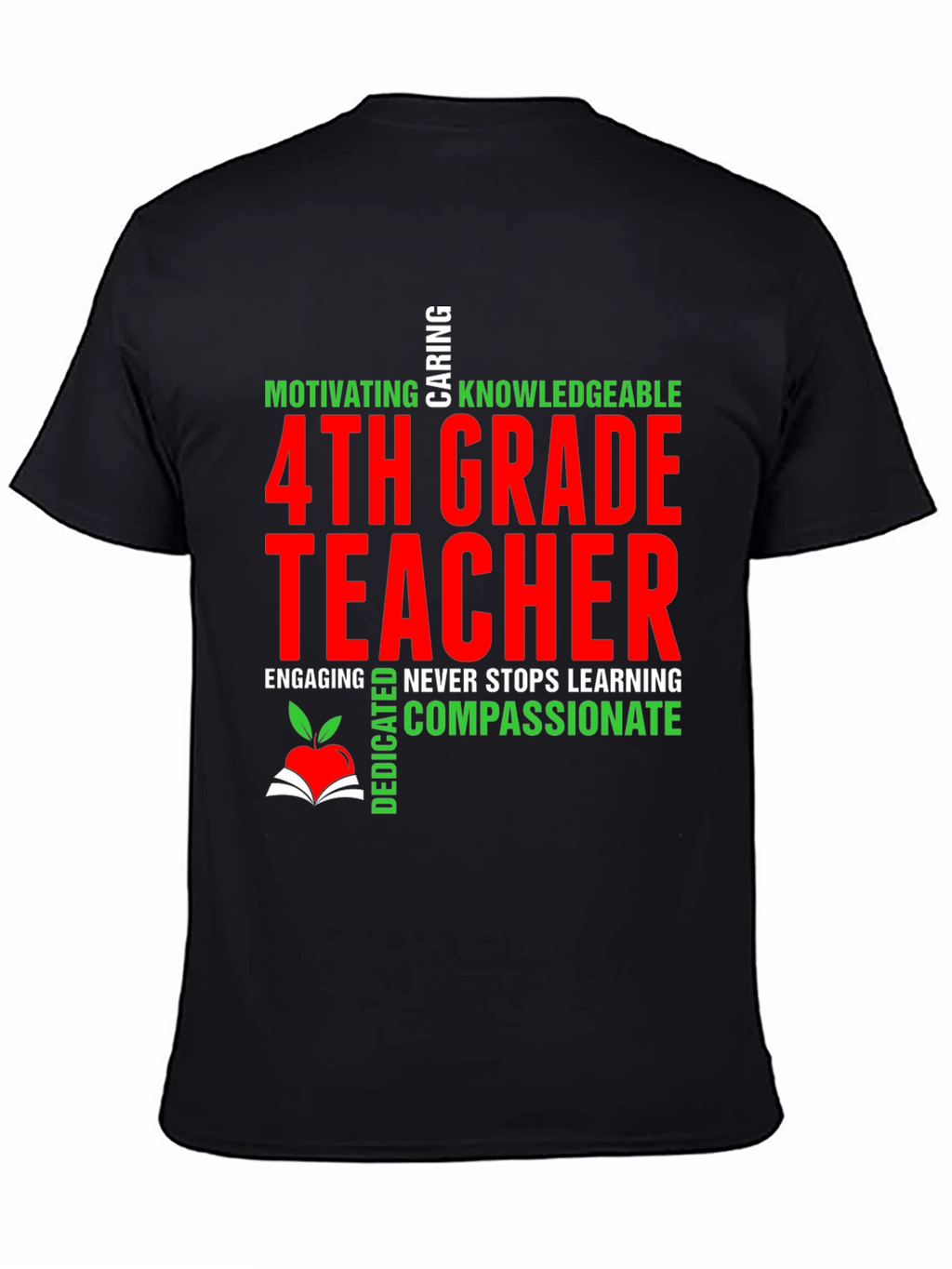 4th Grade Teacher T-Shirt - Motivating Caring Knowledgeable