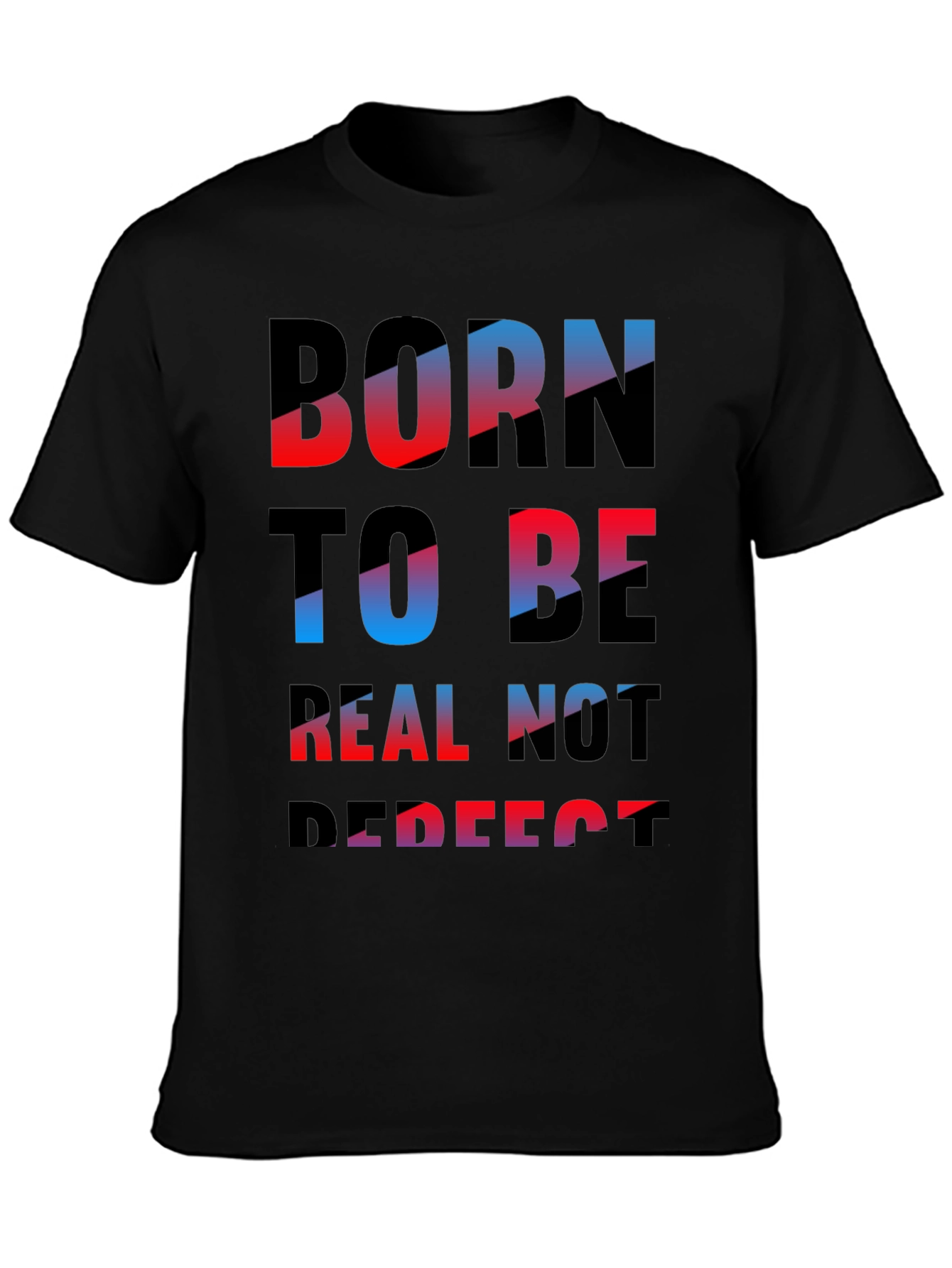Born To Be Real Graphic Tee - Casual Black T-Shirt