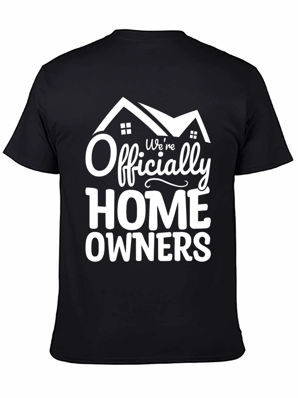 Officially Homeowners T-Shirt: New Homeowner Gift