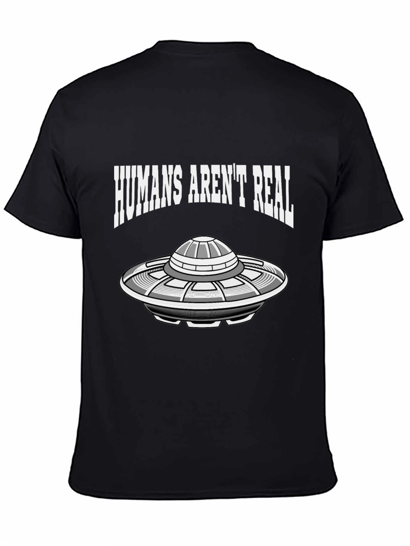 Humans Arent Real UFO Graphic Tee - Conspiracy T-Shirt