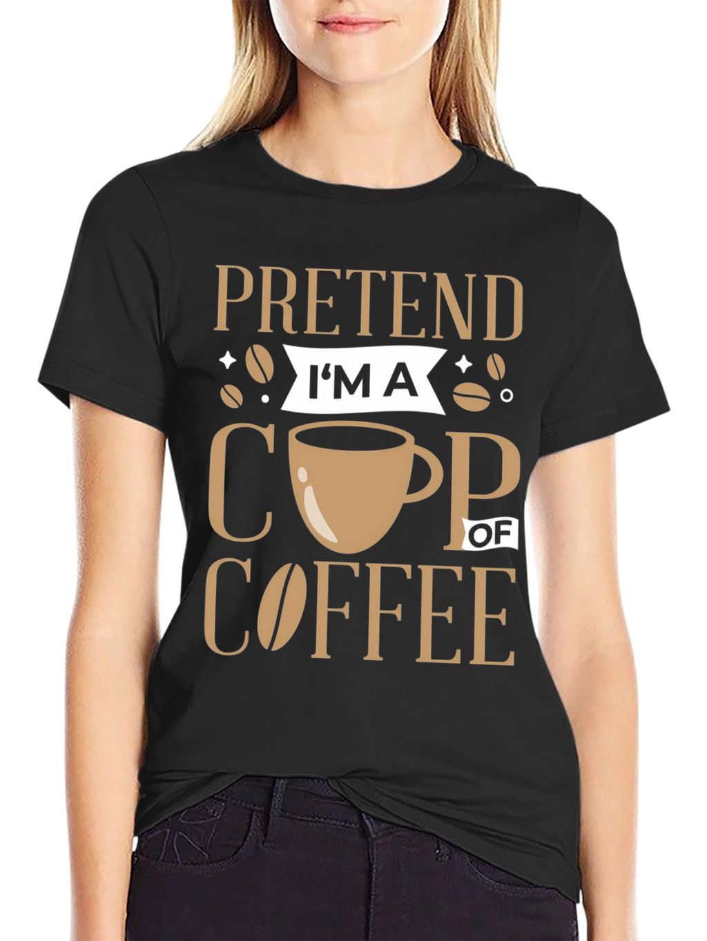 Pretend Im a Cup of Coffee Graphic Tee