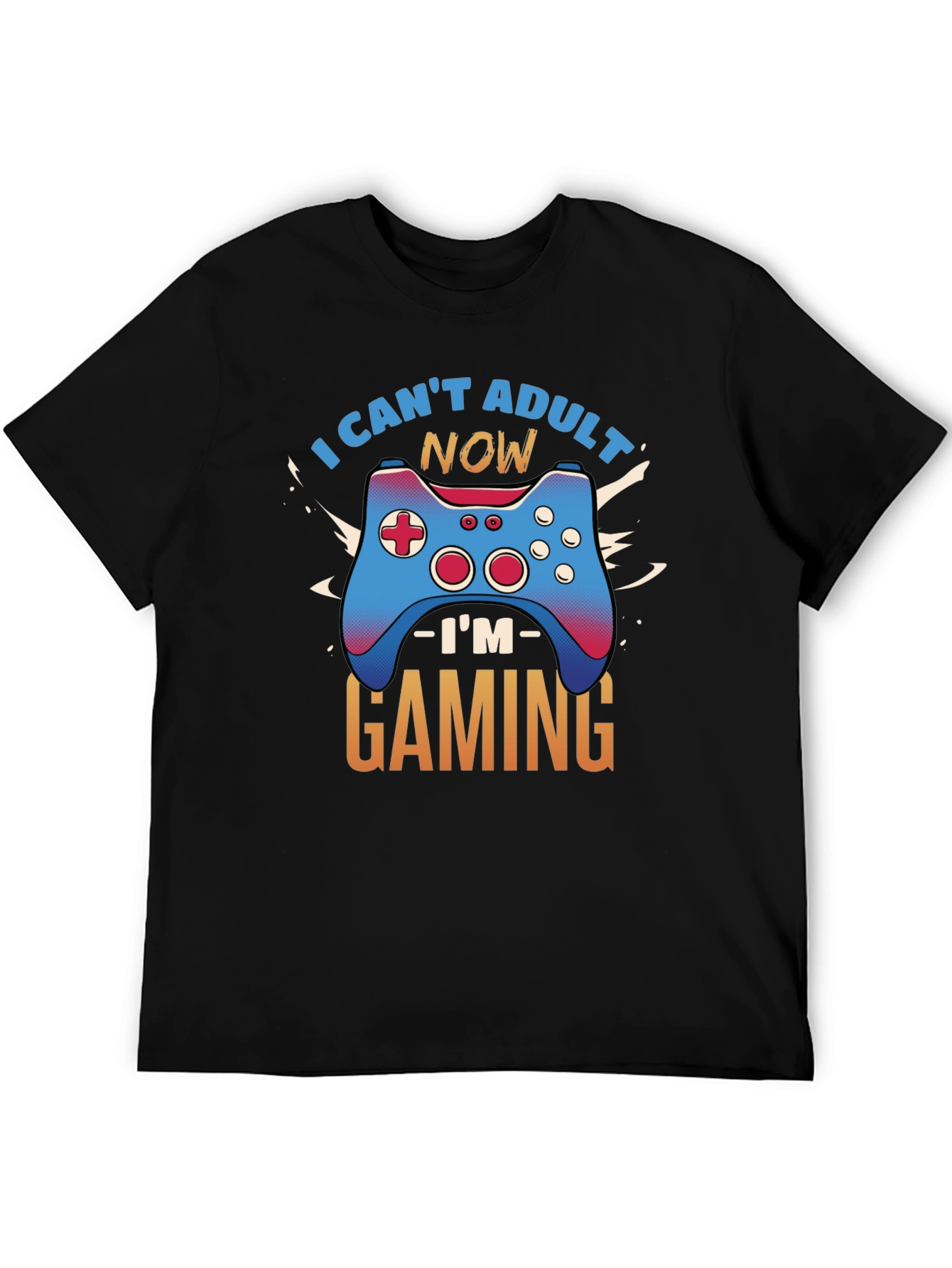 I Cant Adult Now Gaming Graphic Tee