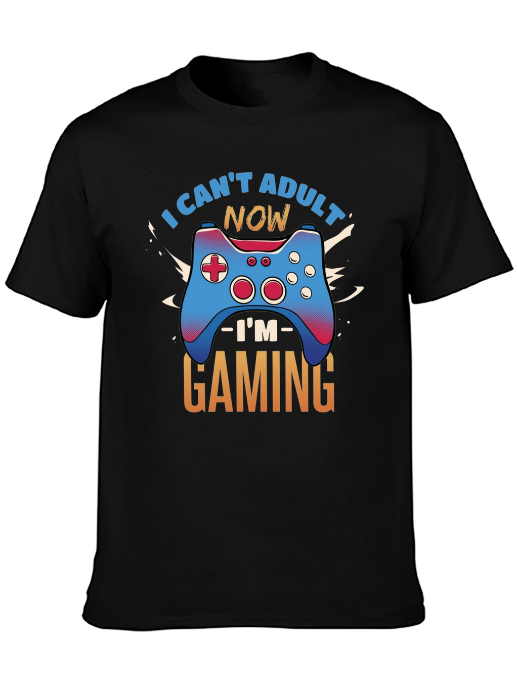 I Cant Adult Now Gaming Graphic Tee