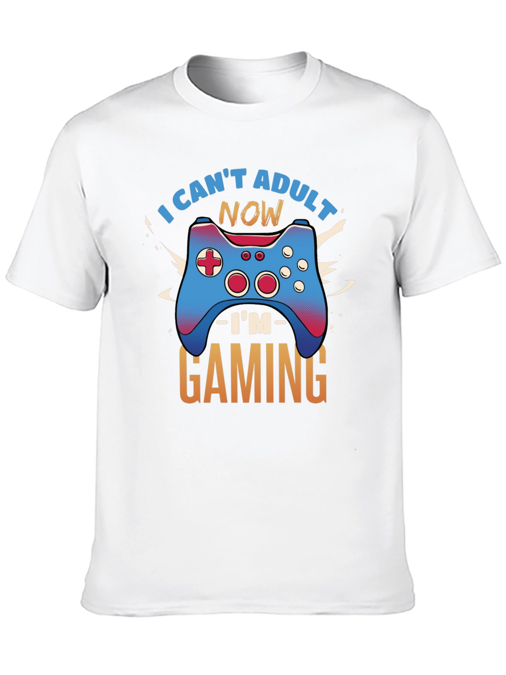 I Cant Adult Now Gaming Graphic Tee