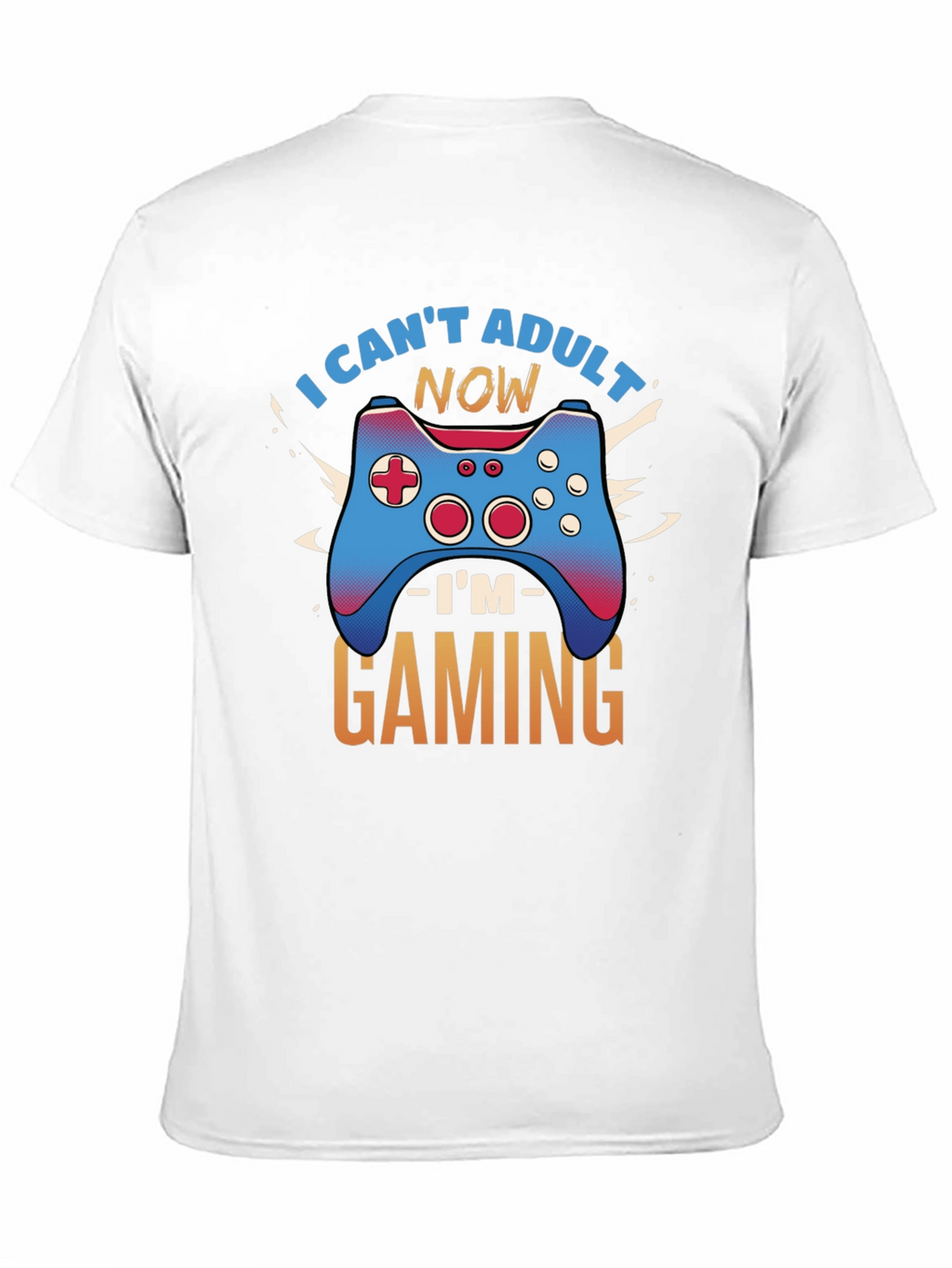 I Cant Adult Now Gaming Graphic Tee