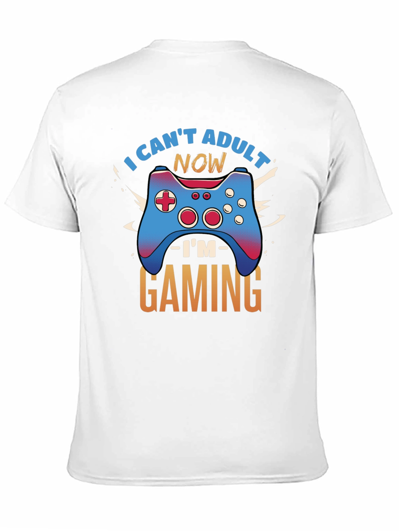 I Cant Adult Now Gaming Graphic Tee