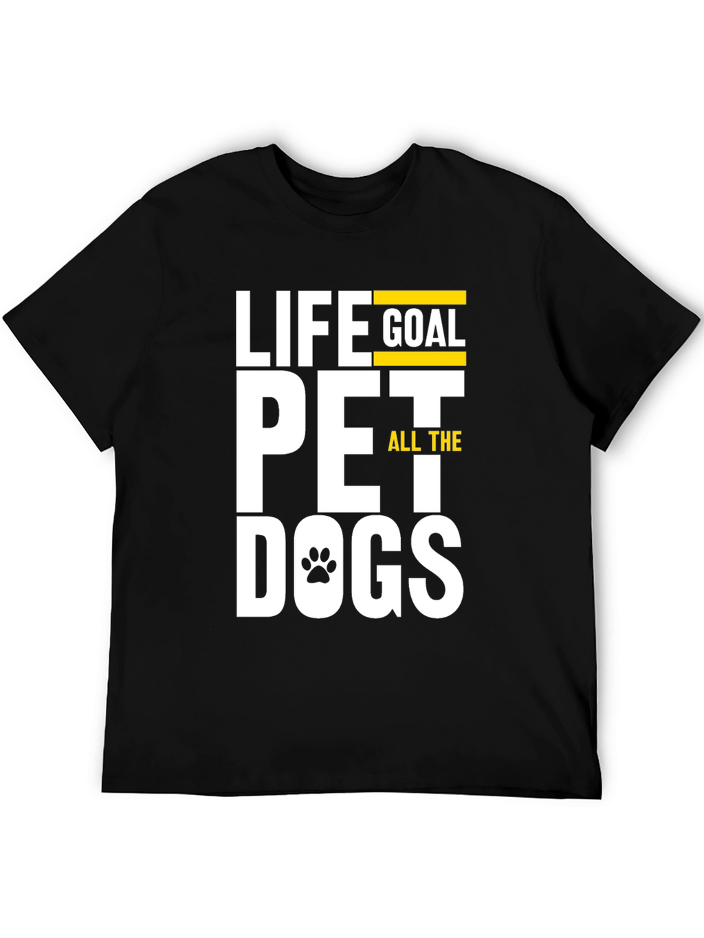 Life Goal Pet All The Dogs Graphic T-Shirt